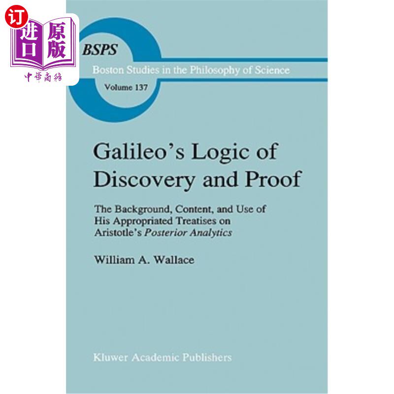海外直订Galileo's Logic of Discovery and Proof: The Background, Content, and Use of His  伽利略的发现和证明逻辑:他
