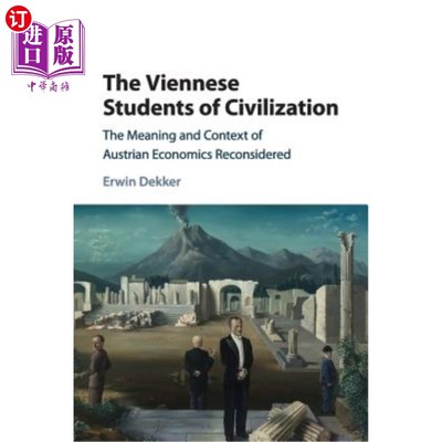 海外直订The Viennese Students of Civilization: The Meaning and Context of Austrian Econo 维也纳文明学学生