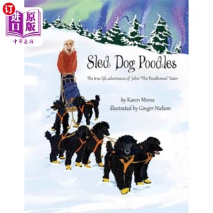 The 真实 雪橇狗贵宾犬：贵宾犬萨特约翰 John Dog Poodles the Life True Suter 海外直订Sled Adventures Poodleman