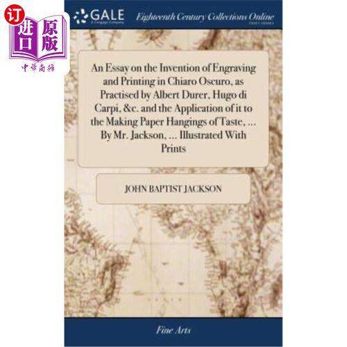 海外直订An Essay on the Invention of Engraving and Printing in Chiaro Oscuro, as Practis 论阿尔贝·丢勒、雨果·迪·卡