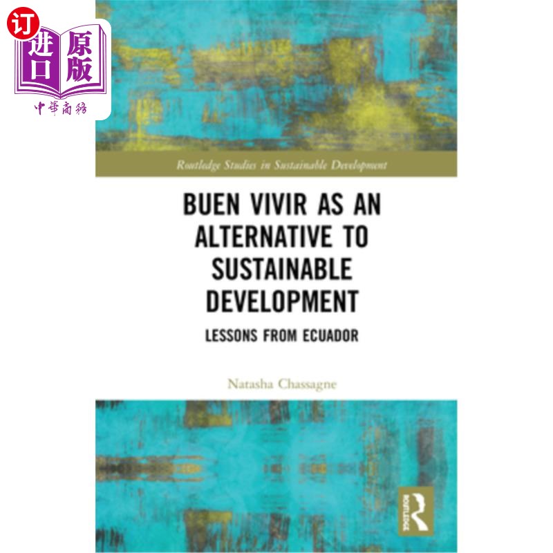 海外直订Buen Vivir as an Alternative to Sustainable Development: Lessons from Ecuador Buen Vivir作为可