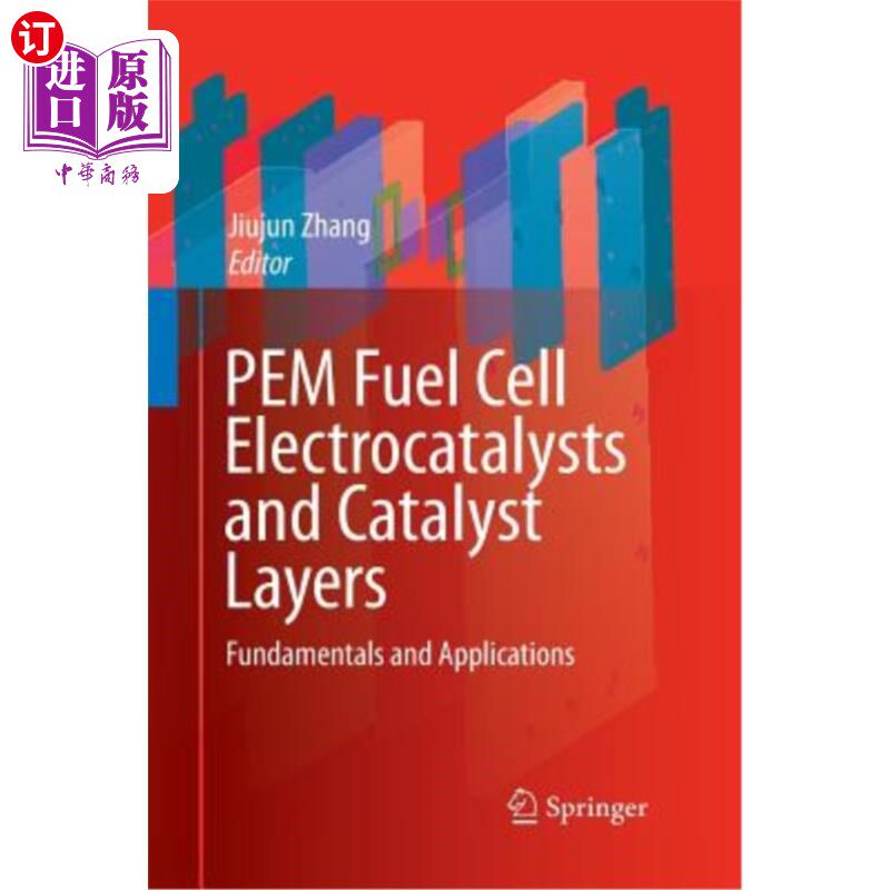 海外直订Pem Fuel Cell Electrocatalysts and Catalyst Layers: Fundamentals and Application Pem燃料电池电催化剂和催化剂