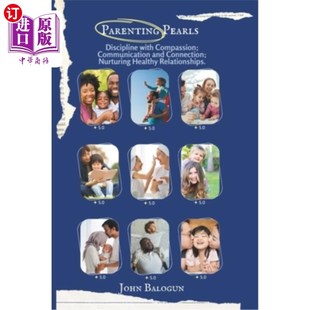 海外直订Parenting Pearls: Communication and Connection; Discipline with Compassion; Nurt 育儿珍珠:沟通与联系;带着