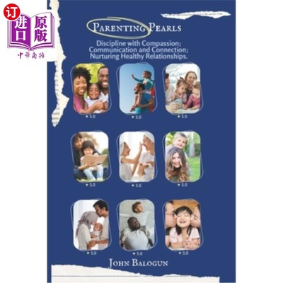 海外直订Parenting Pearls: Communication and Connection; Discipline with Compassion; Nurt 育儿珍珠：沟通与联系；带着