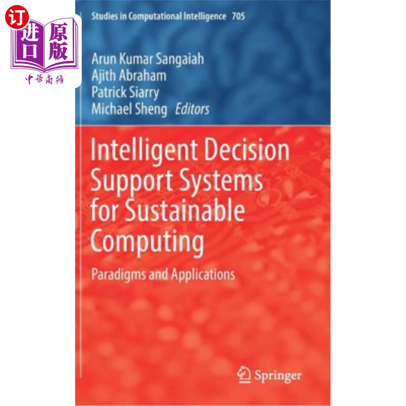 海外直订Intelligent Decision Support Systems for Sustainable Computing: Paradigms and Ap 可持续计算智能决策支持系统