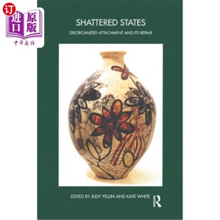 Its States Attachment 无组织 依恋及其修复 破碎 海外直订Shattered Repair and Disorganised 状态