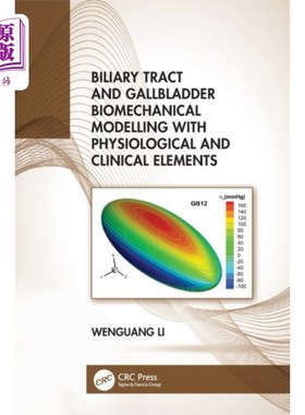 海外直订Biliary Tract and Gallbladder Biomechanical Mode... 基于生理和临床因素的胆道和胆囊生物力学建模