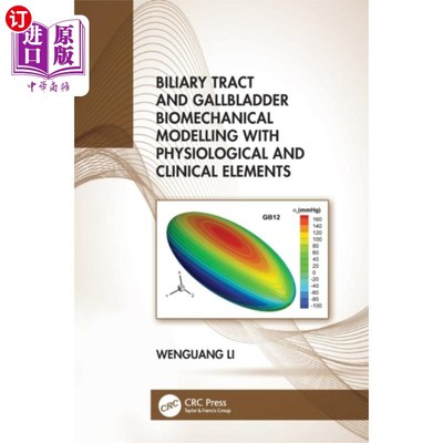 海外直订Biliary Tract and Gallbladder Biomechanical Mode... 基于生理和临床因素的胆道和胆囊生物力学建模
