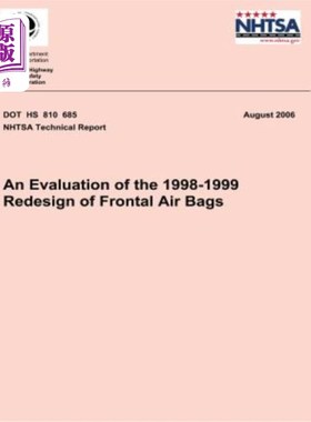 海外直订An Evaluation of the 1998-1999 Redesign of Frontal Air Bags: NHTSA Technical Rep 1998-1999年