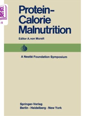 海外直订Protein-Calorie Malnutrition: A Nestlé Foundation Symposium 蛋白质卡路里营养不良：雀巢基金会研讨会