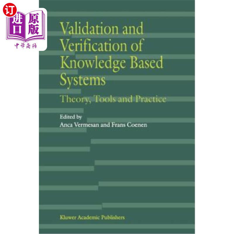 海外直订Validation and Verification of Knowledge Based Systems: Theory, Tools and Practi 基于知识系统的验证和验证：