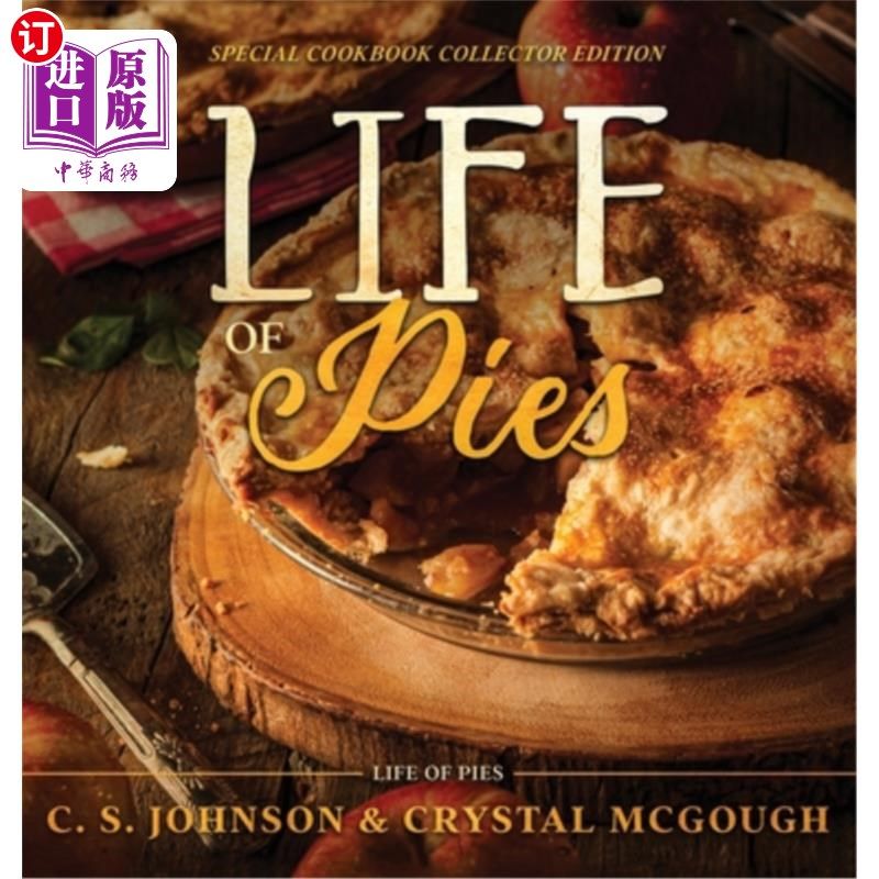 海外直订Life of Pies: Special Cookbook Collector Edition: The Official Cookbook: A 馅饼的生活:特别食谱收集版:官方食