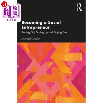 海外直订Becoming a Social Entrepreneur: Starting Out, Scaling Up and Staying True 成为一名社会企业家:开始，扩大规模