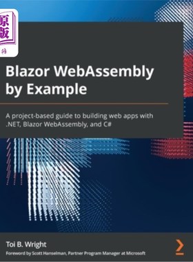海外直订Blazor WebAssembly by Example: A project-based guide to building web apps with . Blazor Web