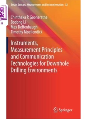 海外直订Instruments, Measurement Principles and Communication Technologies for Downhole  井下钻井环境用仪器、测量原理和