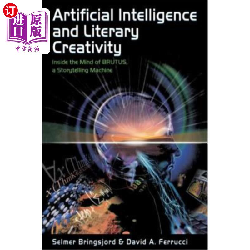 海外直订Artificial Intelligence and Literary Creativity: Inside the Mind of Brutus, a St 人工智能与文学创作：布鲁特斯的