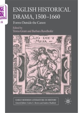 海外直订English Historical Drama, 1500-1660: Forms Outside the Canon 英国历史戏剧，1500-1660:正典之外的形式
