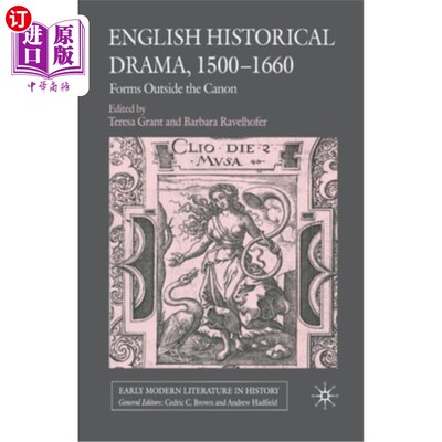 海外直订English Historical Drama, 1500-1660: Forms Outside the Canon 英国历史戏剧，1500-1660:正典之外的形式