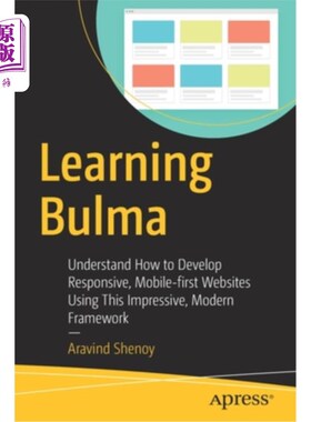 海外直订Learning Bulma: Understand How to Develop Responsive, Mobile-First Websites Usin 学习Bulma:了解