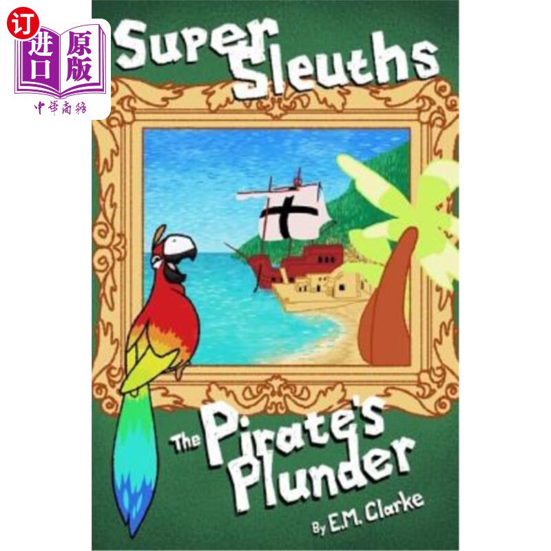 海外直订Super Sleuths and the Pirate's Plunder.: Super Sleuths 1 超级侦探和海盗的掠夺。:超级侦探1