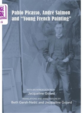 海外直订Pablo Picasso, André Salmon and Young French Painting 巴勃罗·毕加索，André鲑鱼和年轻的法国绘画