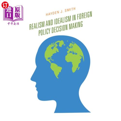 海外直订Realism and Idealism in Foreign Policy Decision ... 外交决策中的现实主义与理想主义
