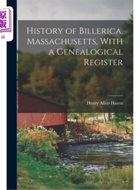 海外直订History of Billerica, Massachusetts, With a Genealogical Register 比勒里卡历史，马萨诸塞州，与家谱登记册