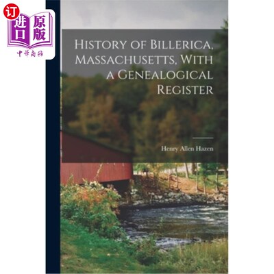 海外直订History of Billerica, Massachusetts, With a Genealogical Register 比勒里卡历史，马萨诸塞州，与家谱登记册
