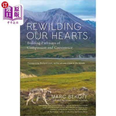 海外直订Rewilding Our Hearts: Building Pathways of Compassion and Coexistence 重新野性我们的心:建立同情和共存的路径