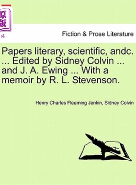 海外直订Papers Literary, Scientific, Andc. ... Edited by Sidney Colvin ... and J. A. Ewi 论文文学，科学，和. ...西