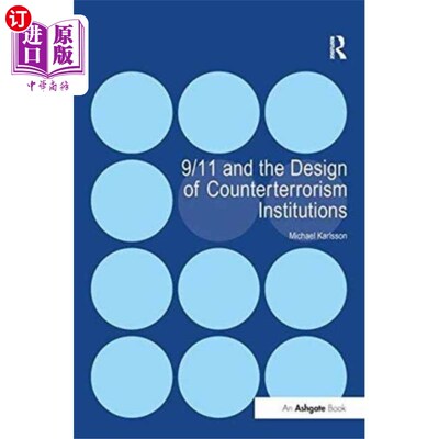 海外直订9/11 and the Design of Counterterrorism Institut...