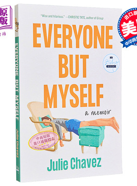 预售 除了我以外的所有人 回忆录 Everyone But Myself A Memoir 英文原版 Julie Chavez 人生哲理 自我提升【中商原版】