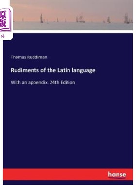 海外直订Rudiments of the Latin language: With an appendix. 24th Edition 拉丁语基础