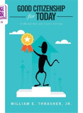 海外直订Good Citizenship for Today: A Mind Set on Civil Virtue 今天的良好公民身份：公民美德的心态