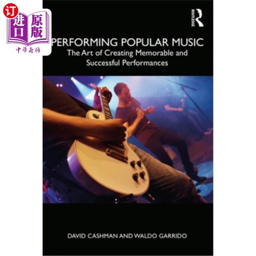 海外直订Performing Popular Music: The Art of Creating Memorable and Successful Performan 表演流行音乐:创造令人难忘