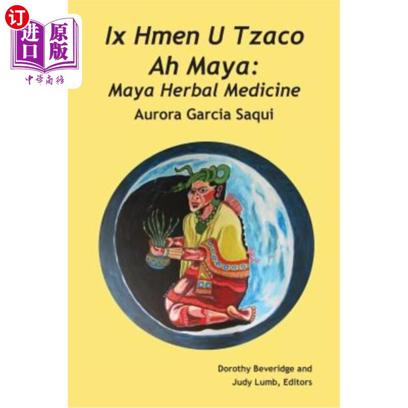 海外直订医药图书IX Hmen U Tzaco Ah Maya: Maya Herbal Medicine 九、曼努茨科阿玛雅:玛雅草药