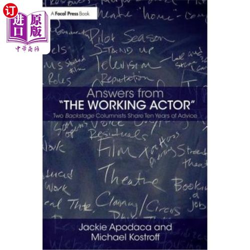 海外直订Answers from the Working Actor: Two Backstage Columnists Share Ten Years of Advi 工作演员的回答：两位后台专栏作