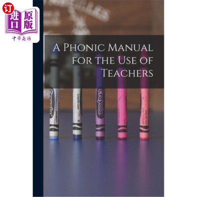 海外直订A Phonic Manual for the Use of Teachers [microform] 教师语音使用手册[缩微版]