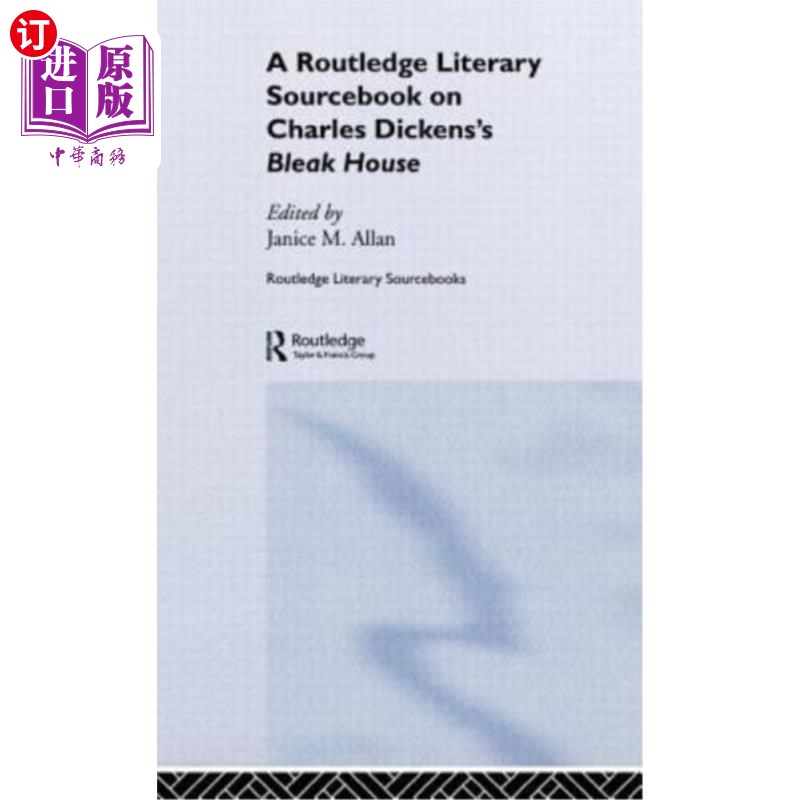 海外直订Charles Dickens's Bleak House: A Routledge Study Guide and Sourcebook 查尔斯·狄更斯的《荒凉山庄:劳特利奇学