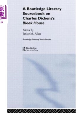 海外直订Charles Dickens's Bleak House: A Routledge Study Guide and Sourcebook 查尔斯·狄更斯的《荒凉山庄:劳特利奇学