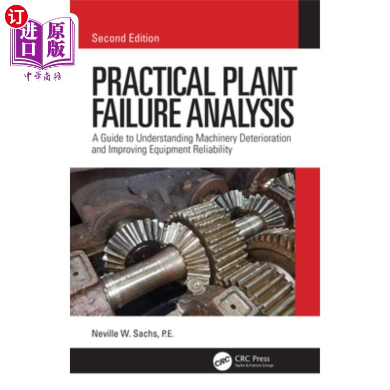 海外直订Practical Plant Failure Analysis: A Guide to Understanding Machinery Deteriorati 实用工厂故障分析:了解机械