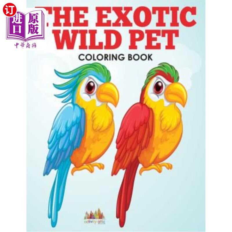 海外直订The Exotic Wild Pet Coloring Book 异国情调的野生宠物着色书