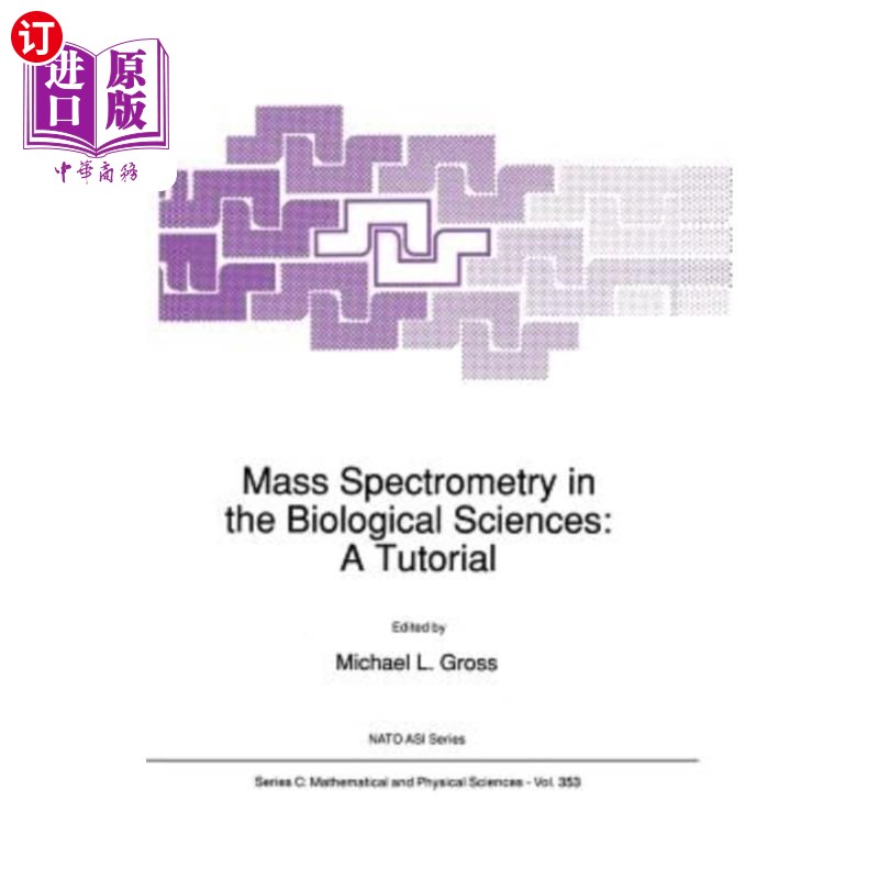 海外直订Mass Spectrometry in the Biological Sciences: A Tutorial 生物科学中的质谱学：教程
