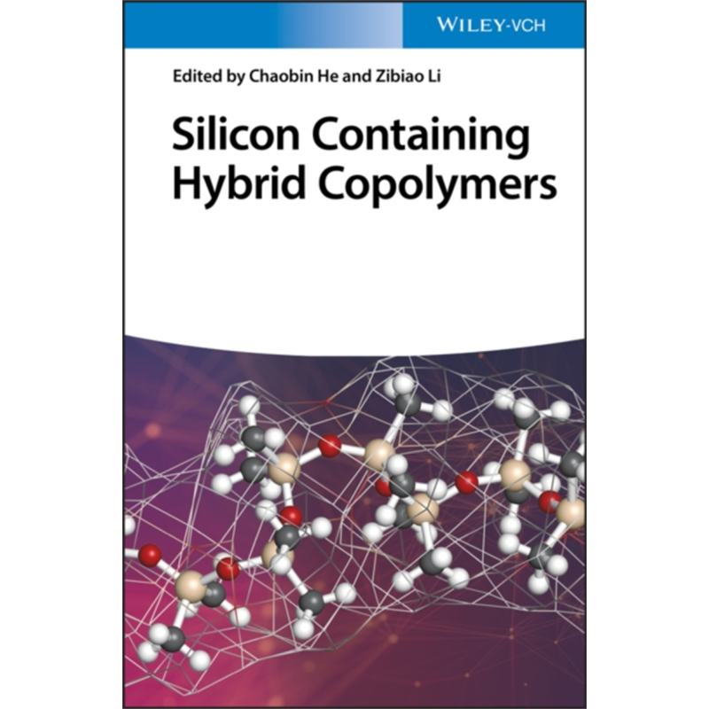 现货 含硅杂化共聚物 合成 性能及应用 Silicon Containing Hybrid Copolymers 英文原版 Zibiao Li 百科 科学【中商原版】