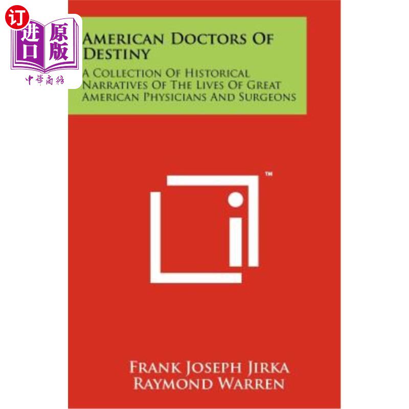 海外直订American Doctors of Destiny: A Collection of Historical Narratives of the Lives  《命运的美国医生：美国伟大