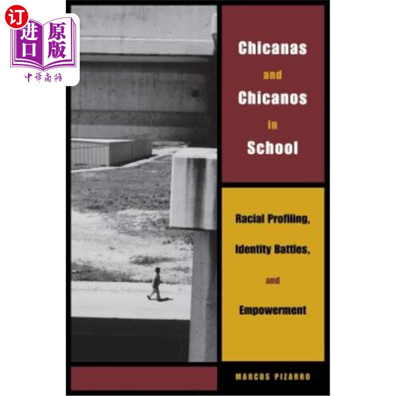 海外直订Chicanas and Chicanos in School: Racial Profiling, Identity Battles, and Empower 学校中的奇卡纳斯和奇卡纳斯