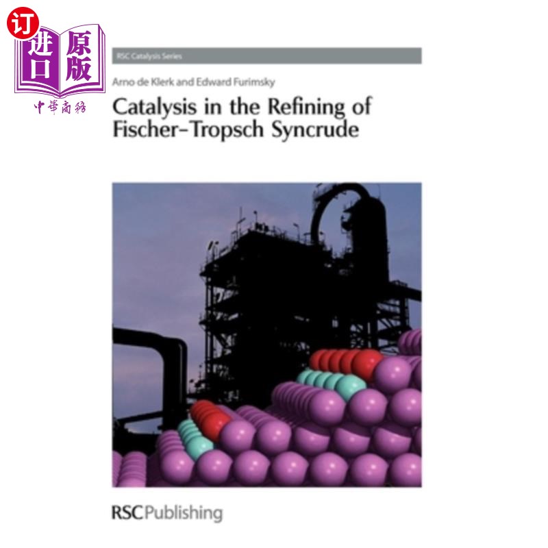 海外直订Catalysis in the Refining of Fischer-Tropsch Syncrude 费托合成原油精制中的催化作用