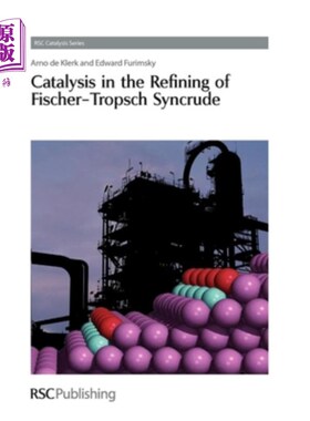 海外直订Catalysis in the Refining of Fischer-Tropsch Syncrude 费托合成原油精制中的催化作用