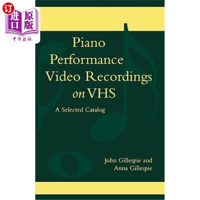 海外直订Piano Performance Video Recordings on Vhs: A Selected Catalog 基于Vhs的钢琴演奏录像：精选目录