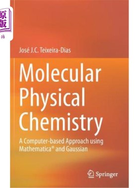 海外直订Molecular Physical Chemistry: A Computer-Based Approach Using Mathematica(r) and 分子物理化学：基于计算机的